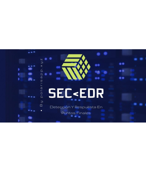 SECEDR Detección & Respuesta En Puntos Finales